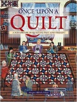 Hardcover Once Upon a Quilt: A Scrapbook of Quilting Past and Present Book