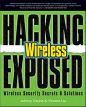 Paperback Hacking Exposed Wireless: Wireless Security Secrets & Solutions Book