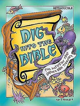 Paperback Dig Into the Bible: Fun Activities That Explore Bible Treasure Book