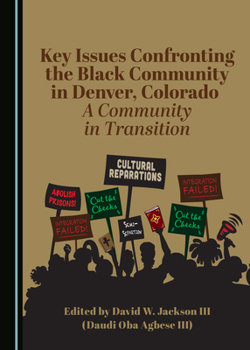 Hardcover Key Issues Confronting the Black Community in Denver, Co: A Community in Transition Book