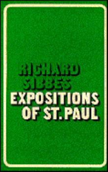 Expositions and Treatises from Portions of Several of the Epistles of St. Paul (Works of Sibbes, Vol. 5)