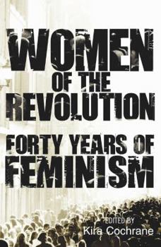Paperback Women of the Revolution: Forty Years of Feminism Book