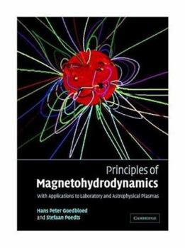 Paperback Principles of Magnetohydrodynamics: With Applications to Laboratory and Astrophysical Plasmas Book