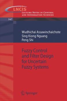 Paperback Fuzzy Control and Filter Design for Uncertain Fuzzy Systems Book