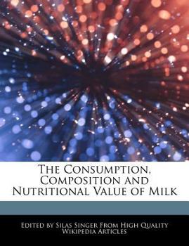 Paperback The Consumption, Composition and Nutritional Value of Milk Book