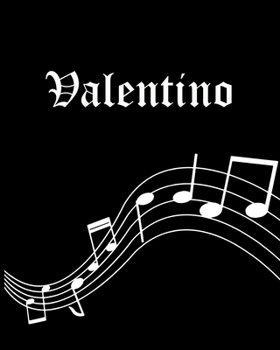 Valentino: Sheet Music Note Manuscript Notebook Paper | Personalized Custom First Name Cover | Musician Composer Instrument Composition Book | 12 ... | Create, Compose & Write Creative Songs