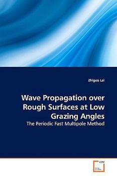 Paperback Wave Propagation over Rough Surfaces at Low Grazing Angles Book