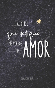 Paperback Al chico que dediqué mis versos de amor [Spanish] Book