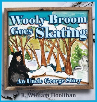 Wooly Broom Goes Skating : An Uncle George Story