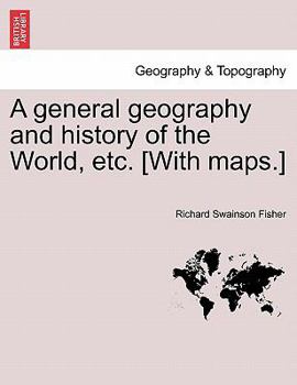 Paperback A general geography and history of the World, etc. [With maps.] Book