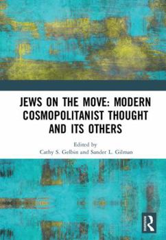Hardcover Jews on the Move: Modern Cosmopolitanist Thought and its Others Book