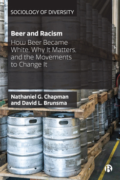Paperback Beer and Racism: How Beer Became White, Why It Matters, and the Movements to Change It Book