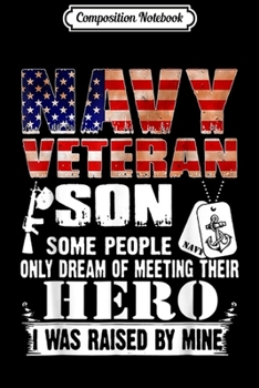 Composition Notebook: Proud Navy Veteran Son Some People Dream Meeting Their Hero  Journal/Notebook Blank Lined Ruled 6x9 100 Pages