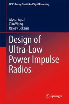 Hardcover Design of Ultra-Low Power Impulse Radios Book