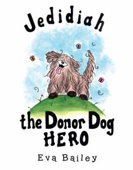 Paperback Jedidiah the Donor Dog Hero Book