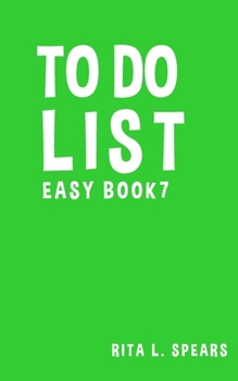 Paperback To Do List Easy Book7: The best To Do List to Creating your tasks 5"x8" Effective Book