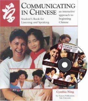 Paperback Communicating in Chinese: An Interactive Approach to Beginning Chinese: Student's Book for Listening and Speaking [With CDROM] Book