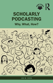 Paperback Scholarly Podcasting: Why, What, How? Book