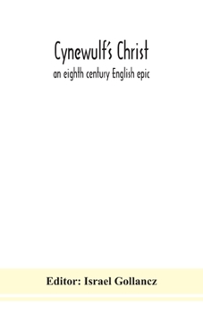 Paperback Cynewulf's Christ: an eighth century English epic Book