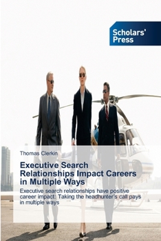 Paperback Executive Search Relationships Impact Careers in Multiple Ways Book