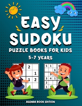 Paperback Easy Sudoku Puzzle Books For Kids: 180 Easy Sudoku Puzzles For Kids And Beginners Ages 5-7 4x4, 6x6 and 9x9, With Solutions Book