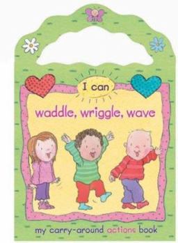 Hardcover I Can Waddle, Wriggle, Wave Book