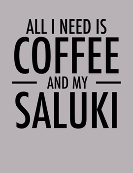 All I Need is Coffee and My Saluki: 2020 Saluki Planner for Saluku Dog Lovers (Cute Coffee Planners)