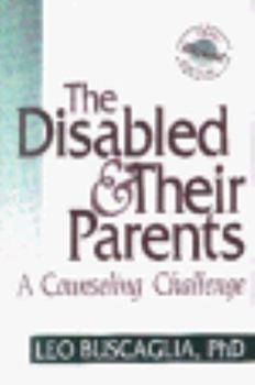 Paperback The Disabled & Their Parents: A Counseling Challenge Book