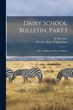 Paperback Dairy School Bulletin, Part I [microform]: Cheese Making and Butter Making Book