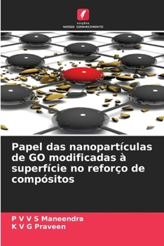 Paperback Papel das nanopartículas de GO modificadas à superfície no reforço de compósitos [Portuguese] Book
