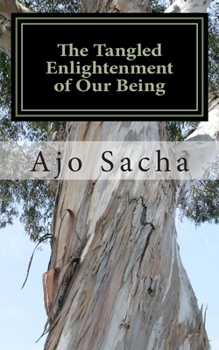 Paperback The Tangled Enlightenment of Our Being Book