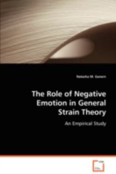Paperback The Role of Negative Emotion in General Strain Theory Book
