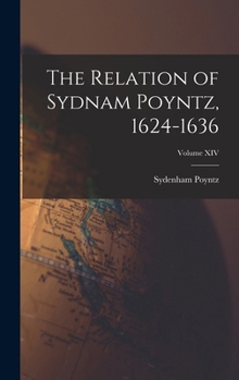 Hardcover The Relation of Sydnam Poyntz, 1624-1636; Volume XIV Book