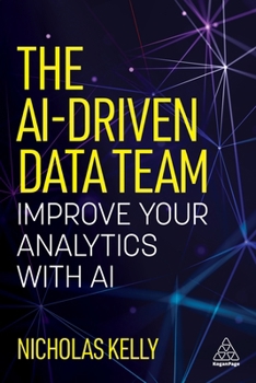 Paperback The Ai-Driven Data Team: Improve Your Analytics with AI Book