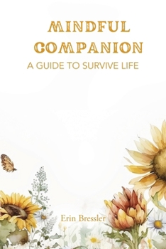 Mindful Companion: A Guide to Survive Life