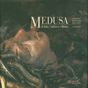 Hardcover Medusa: Il Mito, L'Antico E I Medici [Italian] Book