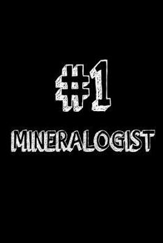 Paperback #1 Mineralogist: Best Mineral Expert Ever Appreciation Gift Notebook Book