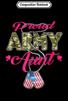 Composition Notebook: Proud Army Aun - Camo Military Family s Gift Journal/Notebook Blank Lined Ruled 6x9 100 Pages