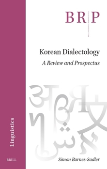 Korean Dialectology: A Review and Prospectus (Brill Research Perspectives in Humanities and Social Sciences)