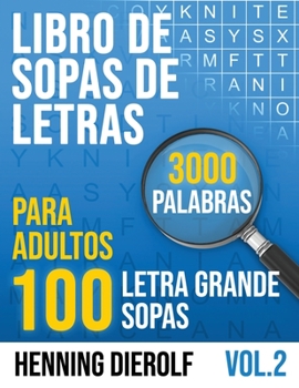 Paperback Libro de SOPAS DE LETRAS para Adultos: Con 100 sopas de letras con letra grande y 3000 palabras [Spanish] Book