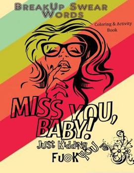 Paperback Breakup Swear Words: Getting Over a Breakup Fast with Adult Swear Coloring Book