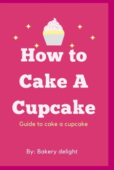 Paperback How to cake a cupcake: Guide to cake a cupcake Book