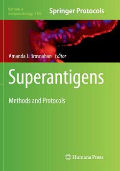 Superantigens: Methods and Protocols - Book #1396 of the Methods in Molecular Biology