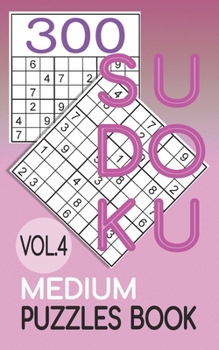 Paperback 300 Sudoku Medium Puzzles Book Vol.4: Sudoku medium book, puzzles for adults 300 puzzles Book