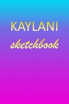 Kaylani: Sketchbook | Blank Imaginative Sketch Book Paper | Pink Blue Gold Custom Letter K Personalized Cover | Teach & Practice Drawing for ... Doodle Pad | Create, Imagine & Learn to Draw