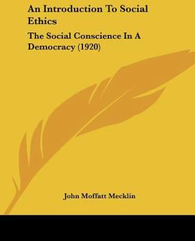 An Introduction To Social Ethics: The Social Conscience In A Democracy
