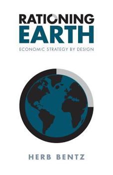 Paperback Rationing Earth: Economic Strategy by Design Book