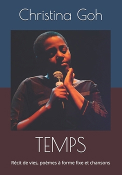 Paperback Temps: Récit de vies, poèmes à forme fixe et chansons [French] Book