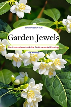 Paperback Garden Jewels: The Comprehensive Guide to Ornamental Planting *(In Premium colors) Book