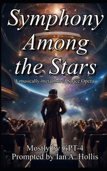 Paperback Symphony Among the Stars: A musically-metaphored Space Opera Book